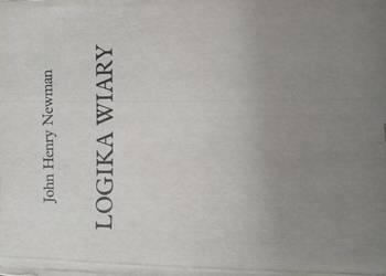 John Henry Newman • Logika wiary