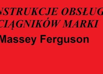 Instrukcję obsługi do ciągników marki Massey Ferguson MF: