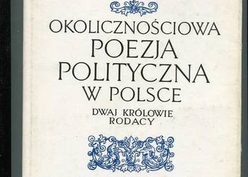 Okolicznościowa poezja polityczna w Polsce Dwaj królowie rod