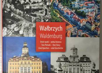 Wałbrzych Dwie epoki Jedna historia Solecka Woch Wałbrzych Dwie epoki Jedna historia Solecka Woch