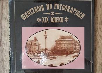 Warszawa Na Fotografiach z XIX wieku .