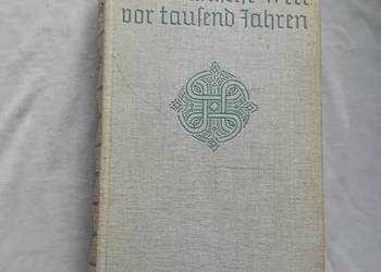 Germanische Welt vor tausend Jahren. Eugen Diederich Verlag Jena, 1936 r.