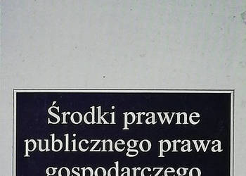 Środki prawne publicznego prawa gospodarczego