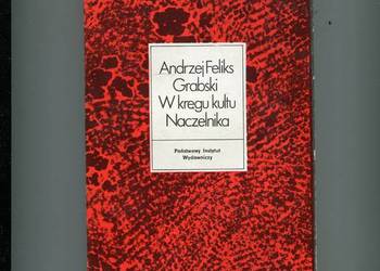W kręgu kultu Naczelnika - Grabski