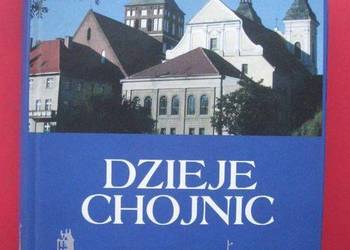Dzieje Chojnic - Ostrowski Kazimierz