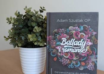 Ballady i romanse - Adam Szustak OP