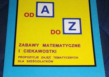 Od A do Z. Zabawy matematyczne i ciekawostki - T. Fiutowska, J. Misiak