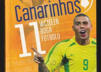 CANARINHOS 11 WCIELEŃ BOGA FUTBOLU - DARIUSZ WOŁOWSKI - 2014