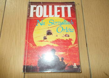 Ken Follett - Na skrzydłach Orłów