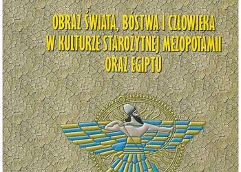 Obraz świata, bóstwa i człowieka w kulturach starożytnej Mez