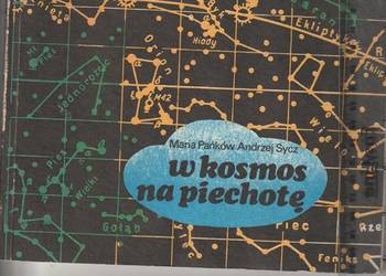 W kosmos na piechotę Maria Pańków Andrzej Sycz