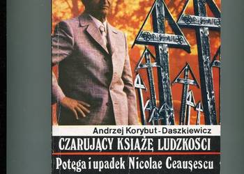 Czarujący książę ludzkości Ceausescu