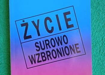 Życie surowo wzbronione Antoni Marianowicz