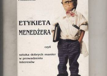 Etykieta menedżera czyli sztuka dobrych mnier w prowadz Etykieta menedżera czyli sztuka dobrych mnier w prowadz