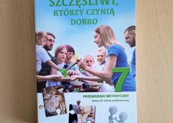 Szczęśliwi, którzy czynią dobro klasa 7 SP Podręcznik Metodyczny 2024