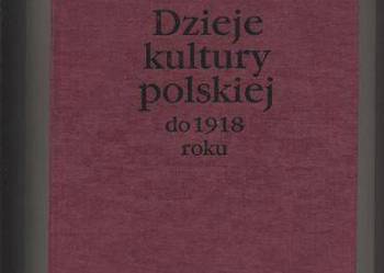 Dzieje kultury polskiej do 1918 roku - Bogucka