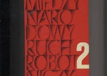 Międzynarodowy ruch robotniczy T.2 lata 1945-1975