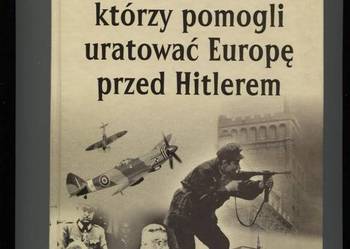 Polscy patrioci którzy pomogli uratować Europę przed Hitlere