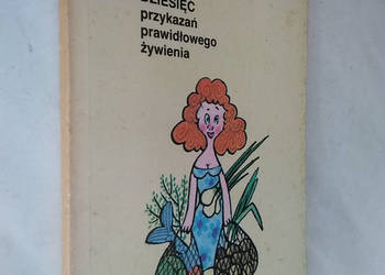 Dziesięć przykazań prawidłowego żywienia - Irena Gumowska