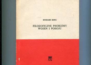 Filozoficzne problemy wojen i pokoju - Ryszard Rosa