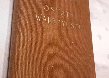 Ostatni Walezyusze -K. Chłędowski- 1920, opr., pierwodruk