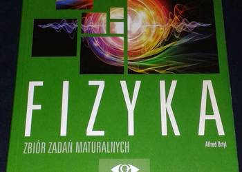 Fizyka. Zbiór zadań maturalnych - Alfred Ortyl