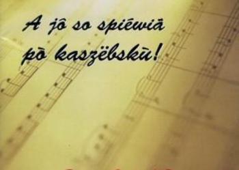 A jo so spiewia po kaszebsku