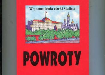 Powroty Wspomnienia córki Stalina - Swietłana Allilujewa
