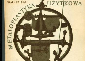 Metaloplastyka użytkowa - Sandor Pallai