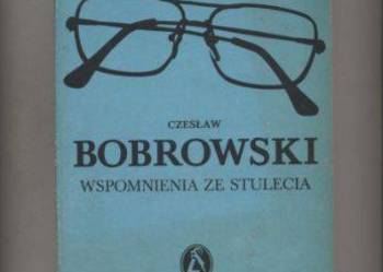 Wspomnienia ze stulecia - Czesław Bobrowski