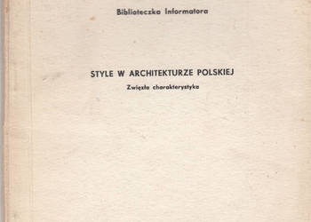 (01689) STYLE W ARCHITEKTURZE POLSKIEJ (ZWIĘZŁA CHARAKTERYST