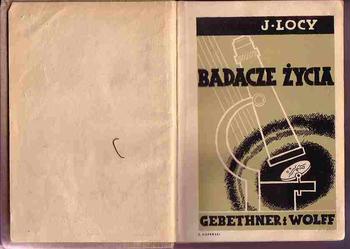 (1498) BADACZE ŻYCIA (BIOLOGY AND ITS MAKERS) – WILLIAM LOCY  1934 ROK