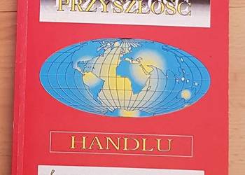 przyszłość handlu światowego,  Tadeusz Kaczmarek