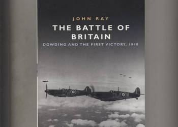 The Battle of Britain  Dowding and the First Victory 1940