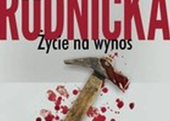 ŻYCIE NA WYNOS - RUDNICKA OLGA