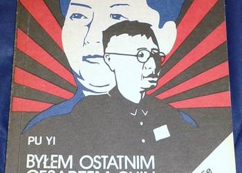 Byłem ostatnim cesarzem Chin. Tom 2  - PU YI