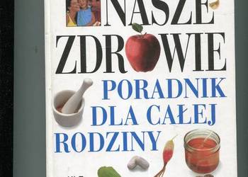 Nasze zdrowie Poradnik dla całej rodziny - Ulf Bohmig