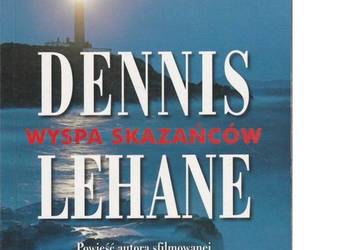 WYSPA SKAZAŃCÓW   - Dennis Lehane FA
