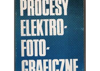 Procesy Elektro- Foto- Graficzne - Korczyński Andrzej Procesy Elektro- Foto- Graficzne - Korczyński Andrzej