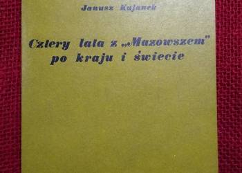 Cztery lata z "Mazowszem" po kraju i świecie Janusz Kujanek Cztery lata z "Mazowszem" po kraju i świecie Janusz Kujanek