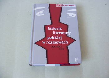 Historia literatury polskiej w rozmowach  XX - XXI w Bereś