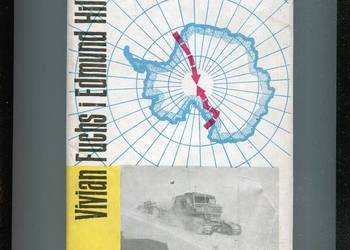 Na przełaj przez Antarktydę - Vivian Fuchs , Edmund Hillary