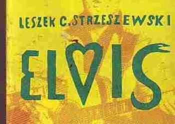(1029) ELVIS - LESZEK C. STRZESZEWSKI