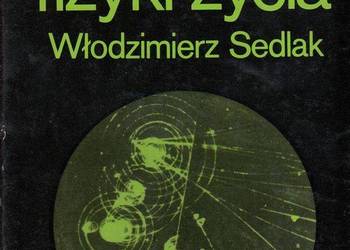 POSTĘPY FIZYKI ŻYCIA - SEDLAK WŁODZIMIERZ