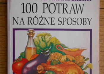 Hanna Szymanderska - 100 potraw na różne sposoby