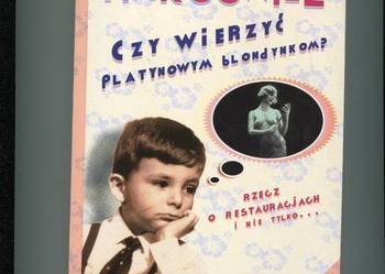 Czy wierzyć platynowym blondynkom ? Makłowicz