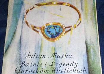 Baśnie i legendy górników wielickich - Julian Majka