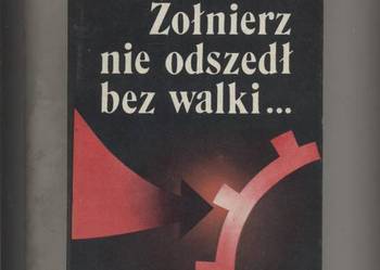 Żołnierz nie odszedł bez walki...