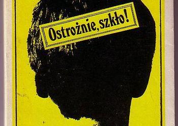 (5225) OSTROŻNIE, SZKŁO! OPOWIADANIA AUTENTYCZNE – MARIA LEŚKIEWICZ
