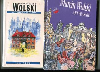 Antybaśnie Tomik z wolszczyzną  + Antybaśnie z 1001 dnia- Marcin Wolski